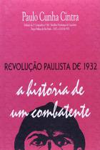 Revolucao paulista de 1932 - a historia de um combatente - TRIOM