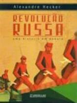 Revoluçao russa - uma historia em debate - EXPRESSAO E ARTE