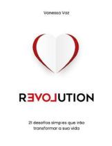 Revolution 21 desafios simples que irão transformar sua vida Revolution 21 desafios simples que irão transformar sua vida