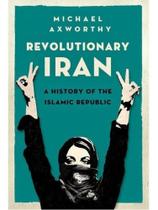 Revolutionary iran - a history of the islamic republic Revolutionary iran - a history of the islamic republic