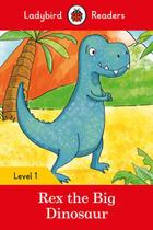 Rex The Big Dinosaur - Ladybird Readers - Level 1 - Book With Downloadable Audio (US/UK) - Macmillan - ELT