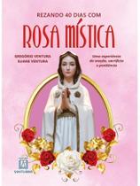 Rezando 40 dias com rosa mística Rezando 40 dias com rosa mística