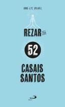 Rezar com 52 Casais Santos Rezar com 52 Casais Santos