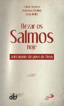 Rezar Os Salmos Hoje - A Lei Orante Do Povo De Deus - Paulus - LC Rezar Os Salmos Hoje - A Lei Orante Do Povo De Deus - Paulus - LC