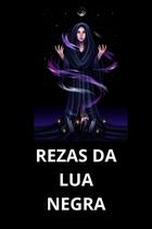 Rezas da Lua Negra Rezas da Lua Negra