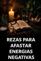 Rezas para Afastar Energias Negativas