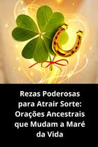 Rezas Poderosas para Atrair Sorte Orações Ancestrais que Mudam a Maré da Vida Rezas Poderosas para Atrair Sorte Orações Ancestrais que Mudam a Maré da Vida