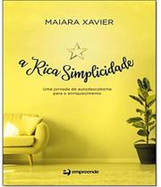 Rica simplicidade, a uma jornada de autodescoberta para o enriquecimento Rica simplicidade, a uma jornada de autodescoberta para o enriquecimento