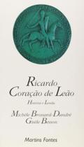Ricardo coracao de leao: historia e lenda - MARTINS - MARTINS FONTES Ricardo coracao de leao: historia e lenda - MARTINS - MARTINS FONTES