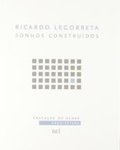 Ricardo Legorreta - Sonhos Construidos - BEI EDITORA
