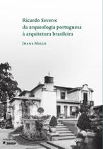 Ricardo Severo: da arqueologia portuguesa à arquitetura brasileira