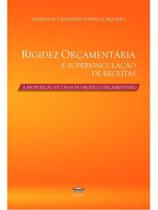 Rigidez orçamentária e supervinculação de receitas Rigidez orçamentária e supervinculação de receitas