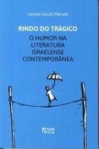 Rindo do tragico: o humor na literatura israelense contemporanea - ARTES E OFICIOS