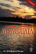 RIO ARAGUAIA - CORPO E ALMA - 2ª EDICAO - IBRASA RIO ARAGUAIA - CORPO E ALMA - 2ª EDICAO - IBRASA