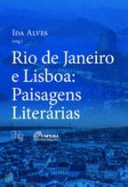 Rio de Janeiro e Lisboa: Paisagens Literárias - NUMA EDITORA Rio de Janeiro e Lisboa: Paisagens Literárias - NUMA EDITORA