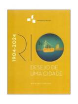 Rio: desejo de uma cidade / 1904-2024