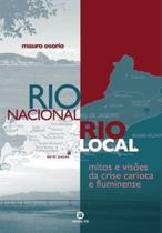 Rio nacional, rio local: mitos e visões da crise carioca e fluminense - SENAC RIO Rio nacional, rio local: mitos e visões da crise carioca e fluminense - SENAC RIO
