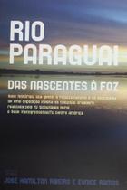 Rio Paraguai : Das Nascentes a Foz
