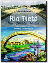 Rio tietê - uma jornada artística - DIVERSAS EDITORAS