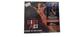 riot act */ closer to the flame