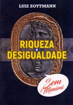 Riqueza e Desigualdade sem Mimimi - Tagore Editora Riqueza e Desigualdade sem Mimimi - Tagore Editora