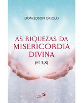 Riquezas da Misericordia Divina, as (ef 3,8) Riquezas da Misericordia Divina, as (ef 3,8)