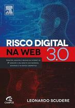 Risco Digital na Web 3. 0 - Impactos, Desafios e Dilemas