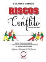 Riscos do Conflito: Na Atividade Empresarial e a Adequação de Ferramentas Preventivas na Relação com Riscos do Conflito: Na Atividade Empresarial e a Adequação de Ferramentas Preventivas na Relação com