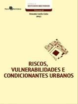 Riscos, vulnerabilidades e condicionantes urbanos