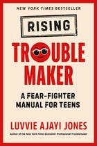 Rising Troublemaker: Manual para Adolescentes Corajosos