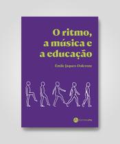 Ritmo, a Música e a Educação, O Ritmo, a Música e a Educação, O