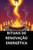 Rituais De Renovação Energética