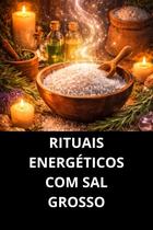 Rituais Energéticos Com Sal Grosso