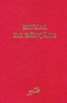 Ritual de Bênçãos Grande Editora Paulus Ritual de Bênçãos Grande Editora Paulus