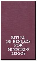 Ritual de Bênçãos por Ministros Leigos Editora Paulus