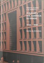 Roberto Capello e os edifícios - Sulacap e Sul América do Brasil