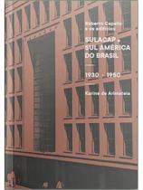 Roberto capello e os edifícios - sulacap e sul américa do brasil