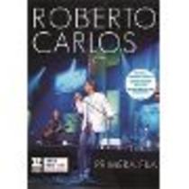 Roberto carlos - primeira fila(dvd) - Bmg Brasil Ltda