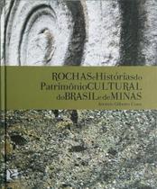 Rochas e Histórias do Patrimonio Cultural do Brasil e de Minas - BEM-TE-VI EDITORA