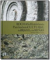 Rochas e Histórias do Patrimonio Cultural do Brasil e de Minas - BEM-TE-VI EDITORA