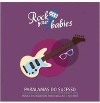 Rock your babies o melhor do rock brasileiro paralamas cd