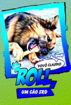 Roll, um cão SRD - SCORTECCI _ EDITORA