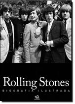 Rolling Stones: Biografia Ilustrada - LAROUSSE - LAFONTE