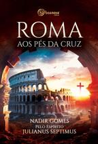 Roma Aos Pés da Cruz