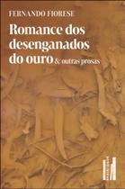 Romance Dos Desenganados do Ouro & Outras Prosas Sortido