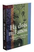 Romance: Há Dois Mil Anos - Francisco Cândido Xavier Romance: Há Dois Mil Anos - Francisco Cândido Xavier