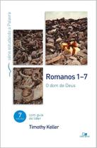 Romanos 1-7 - Série Estudando a Palavra - O Dom De Deus Romanos 1-7 - Série Estudando a Palavra - O Dom De Deus