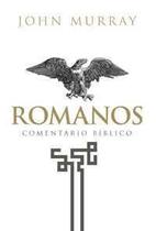 Romanos Comentario Biblico Capa Dura - John Murray Romanos Comentario Biblico Capa Dura - John Murray