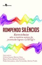 Rompendo Silêncios: Escrevivências sobre as Trajetórias Escolares das Juventudes Negras e Lgbtqi+ - Paco Editorial