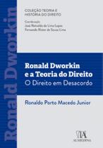 Ronald dworkin e a teoria do direito o direito em desacordo